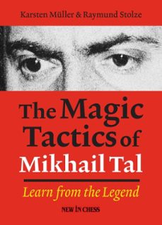 the magic tactics of mikhail tal (ebook)-karsten muller-raymund stulze-9789056914561