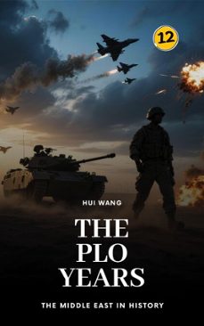 the plo years: the middle east in history (ebook)-hui wang-9789190115961