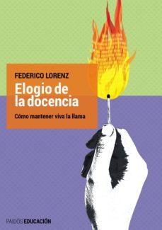 elogio de la docencia (ebook)-federico lorenz-9789501298161