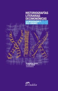historiografias literarias decimononicas (ebook)-florencia calvo-lidia amor-9789502319261