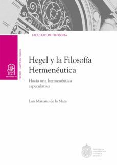 hegel y la filosofia hermeneutica. (ebook)-luis mariano de la maza samhaber-9789561429161