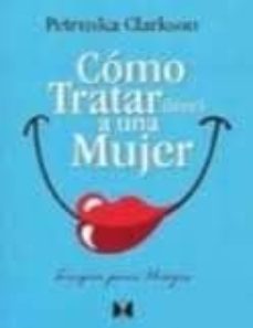 como tratar (bien) a una mujer-petruska clarkson-9789562420761