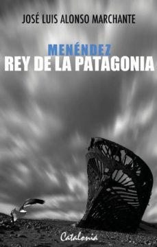 menendez, rey de la patagonia (ebook)-jose luis alonso marchante-9789563243161