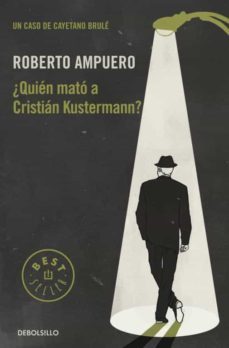 ¿quien mato a cristian kustermann? (saga cayetano brule 1)-9789563250961