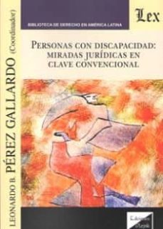 personas con discapacidad: miradas juridicas en clave convenciona l-9789563920161