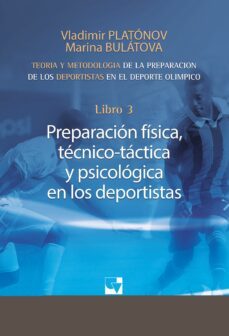 preparacion de los deportistas de alto rendimiento - teoria y metodologia - libro 3. (ebook)-vladimir platonov-marina bulatova-9789585156661