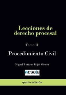 lecciones de derecho procesal. tomo ii procedimiento civil (ebook)-miguel enrique rojas gomez-9789585759961