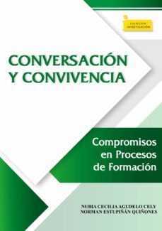 conversación y convivencia-nubia cecilia agudelo cely-norman estupiñan quiñones-9789586604161