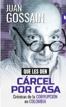 que les den carcel por casa (ebook)-juan gossain-9789587579161