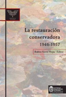 la restauración conservadora 1946-1957 (ebook)-ruben sierra mejia-9789587618761