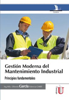 gestión moderna del mantenimiento industrial. principios fundamentales (ebook)-oliverio garcia palencia-9789587623161