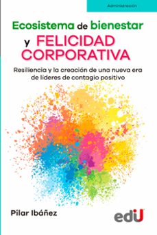 ecosistema de bienestar y felicidad corporativa (ebook)-pilar ibañez-9789587922561