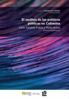 el analisis de las politica publicas en colombia (ebook)-pablo sanabria pulido-nadia rubaii-9789587981261