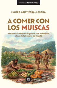 a comer con los muiscas (ebook)-lucero aristizábal losada-9789587989861