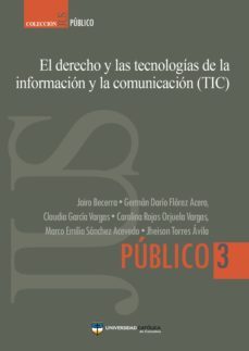 el derecho y las tecnologias de la informacion y la comunicacion (tic) (ebook)-jairo becerra-german florez-claudia garcia-9789588465661