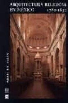 arquitectura religiosa en mexico 1780-1830-9789681667061