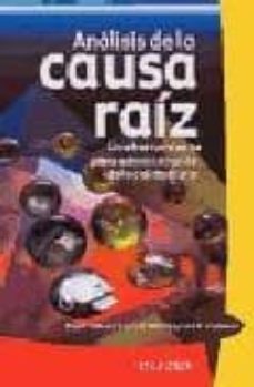 analisis de la causa raiz: una herramienta para la administracion de la calidad total-paul f. wilson-larry d. dell-gaylord f. anderson-9789706135261