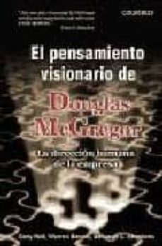 el pensamiento visionario de douglas mcgregor: la direccion human a de la empresa-gary heil-warren bennis-9789706136961