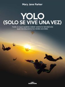 yolo (solo se vive una vez) (ebook)-mary jane parker-9789873788161