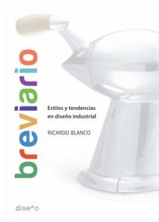 breviario: estilos y tendencias en diseño industrial (ebook)-ricardo blanco-9789874000361