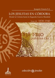 los jesuitas en cordoba. tomo iv: 1838-1940 (ebook)-joaquín gracia s. j.-9789876266161