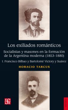 los exiliados romanticos, i (ebook)-horacio tarcus-9789877191561