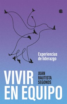 vivir en equipo (ebook)-juan bautista segonds-9789877804461