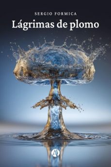 lágrimas de plomo (ebook)-sergio formica-9789878770161
