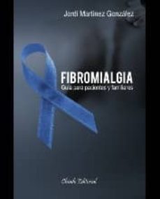 fibromialgia, guia para pacientes y familiares-jordi martinez gonzalez-9789895105861