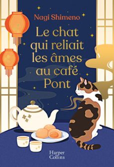 le chat qui reliait les ames au cafe pont (ebook)-nagi shimeno-9791033924661