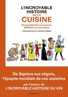 l'incroyable histoire de la cuisine - de la prehistoire a nos jours, 500 000 ans d'aventure (ebook)-benoist simmat-9791037506061