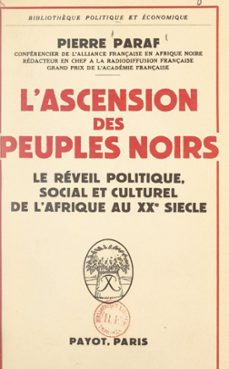 l'ascension des peuples noirs : le reveil politique, social et culturel de l'afrique au xxe siècle (ebook)-pierre paraf-9791041043361