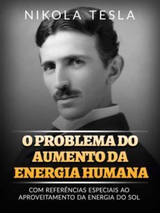 o problema do aumento da energia humana (traduzido) (ebook)-nikola tesla-9791221340761
