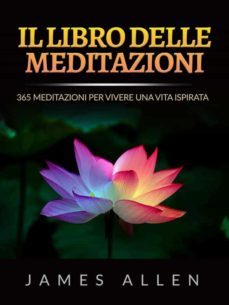 il libro delle meditazioni (tradotto) (ebook)-james allen-9791221341461
