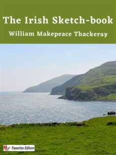 the irish sketch-book (ebook)-william makepeace thackeray-9791222409061