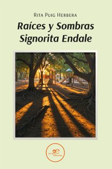 raices y sombras signorita endale (ebook)-rita puig herbera-9791256961061