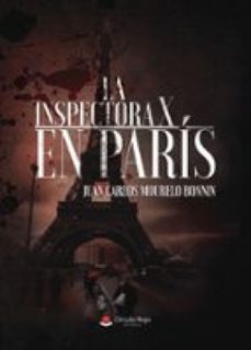 la inspectora x en paris (ebook)-juan carlos mourelo bonnin-9791370231361