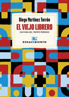el viejo librero-diego martinez torron-9791387552961