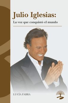 julio iglesias: la voz que conquisto el mundo-lucia fabra-9791387586461