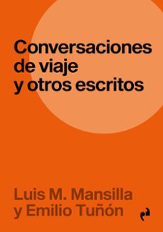 conversaciones de viaje y otros escritos (ne)-luis moreno mansilla-emilio tuñon-9791387634261