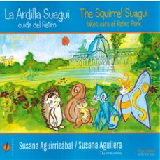 la ardilla suagui cuida del retiro / the squirrel suagui takes ca re of retiro park-susana aguirrizabal-susana aguilera-9791387638061