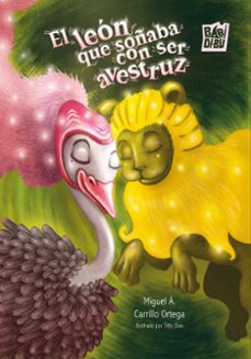 el leon que soñaba con ser avestruz (ebook)-miguel a. carrillo ortega-9791387735043