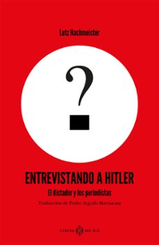 entrevistando a hitler-lutz hachmeister-9791387839161