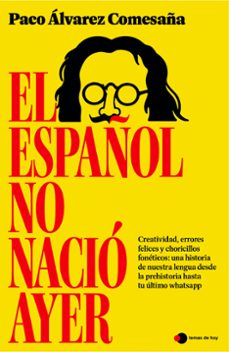 el español no nacio ayer-paco alvarez comesaña-9791387869861