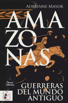 amazonas (nueva edicion)-adrienne mayor-9791399078961