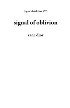 signal of oblivion (ebook)-zane dior-9798227410061