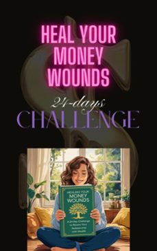 healing your money wounds: a 24-day challenge to rewire your relationship with money (ebook)-mary nyokabi-9798230396161