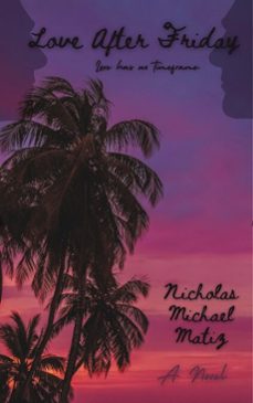 love after friday-nicholas michael matiz-9798230545361