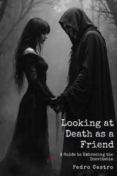 seeing death as a friend (ebook)-pedro castro-9798230614661