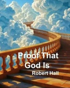 proof that god is (ebook)-robert hall-9798230780861